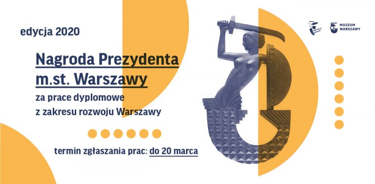 Grafika zawiera tekst: Nagroda Prezydenta m. st. Warszawy edycja 2020 za prace dyplomowe z zakresu rozwoju Warszawy. Termin zgłaszania praca do 20 marca.