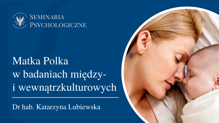 Grafika promująca Seminaria Psychologiczne – Matka Polka w badaniach między- i wewnątrzkulturowych, dr hab. Katarzyna Lubiewska